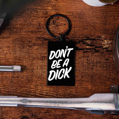 C&M.Don’t Be A Dick. Keyring. Black