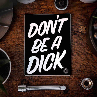 C&M.Don't Be a Dick. Sticker. Black