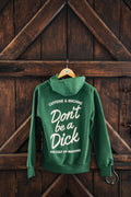 C&M.Don't Be A Dick. Hoody.Green & Cream