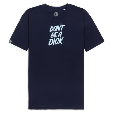 Don't Be A Dick. Tee. Blue