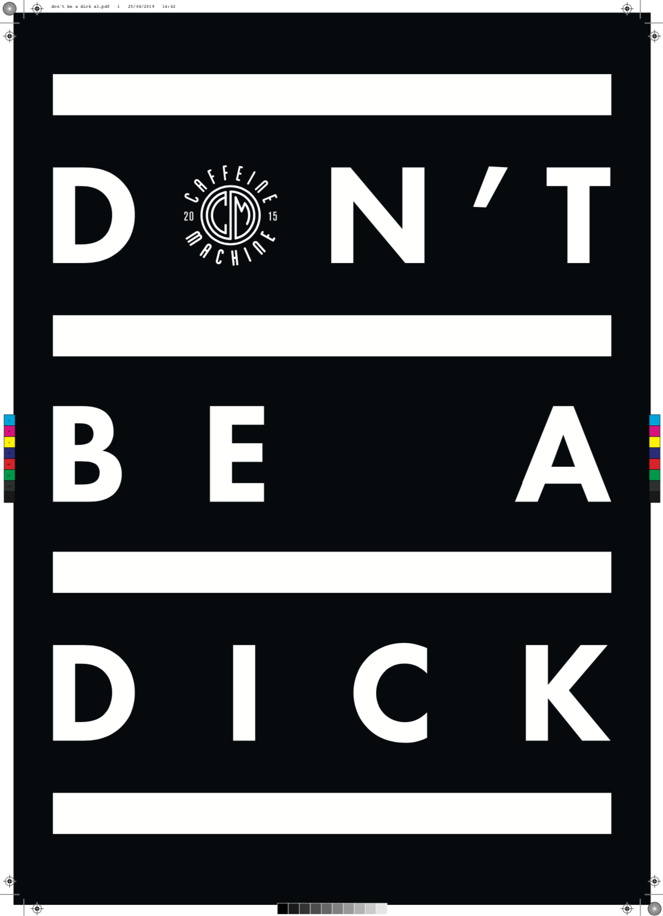 Poster. Don't Be A Dick. A3